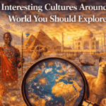 7 Interesting Cultures Around the World You Should Explore